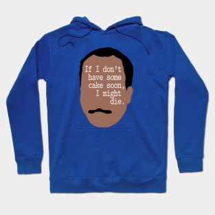 If I Don't Have Some Cake Soon, I Might Die Hoodie